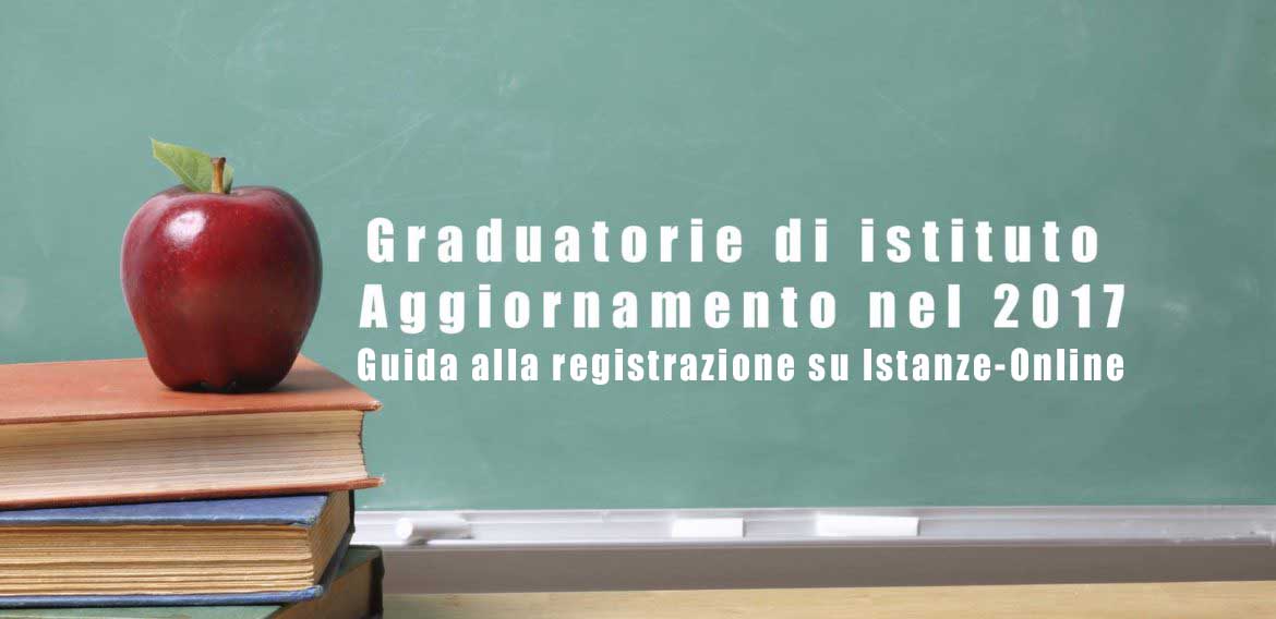 AGGIORNAMENTO GRADUATORIE 2017: GUIDA ALLA REGISTRAZIONE SU ISTANZE ON LINE