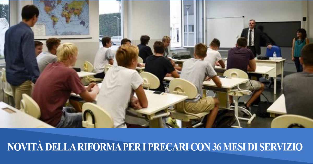 NOVITÀ DELLA RIFORMA PER I PRECARI CON 36 MESI DI SERVIZIO