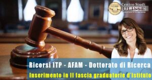 RICORSO ITP – AFAM – DOTTORI DI RICERCA PER INSERIMENTO GRADUATORIE DI ISTITUTO II FASCIA