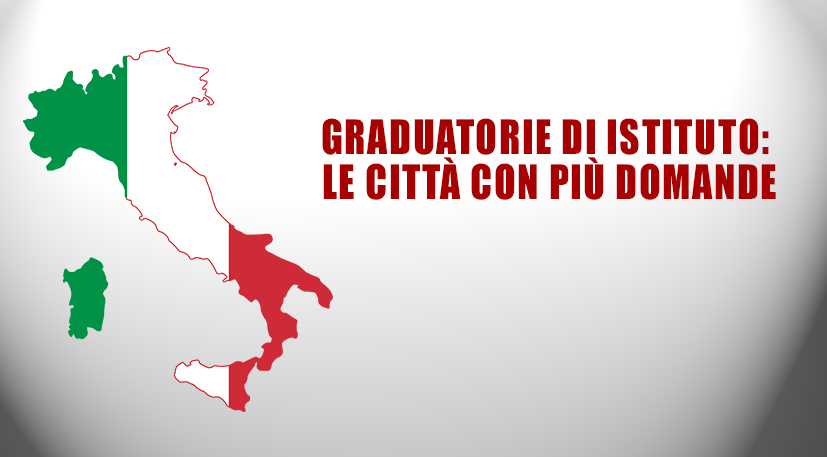 GRADUATORIE DI ISTITUTO: LE CITTÀ CON PIÙ DOMANDE