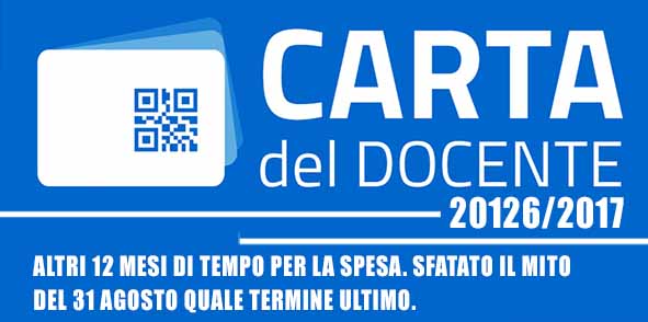 CARTA DOCENTE 2016/2017: ALTRI 12 MESI DI TEMPO PER LA SPESA. SFATATO IL MITO DEL 31 AGOSTO QUALE TERMINE ULTIMO.