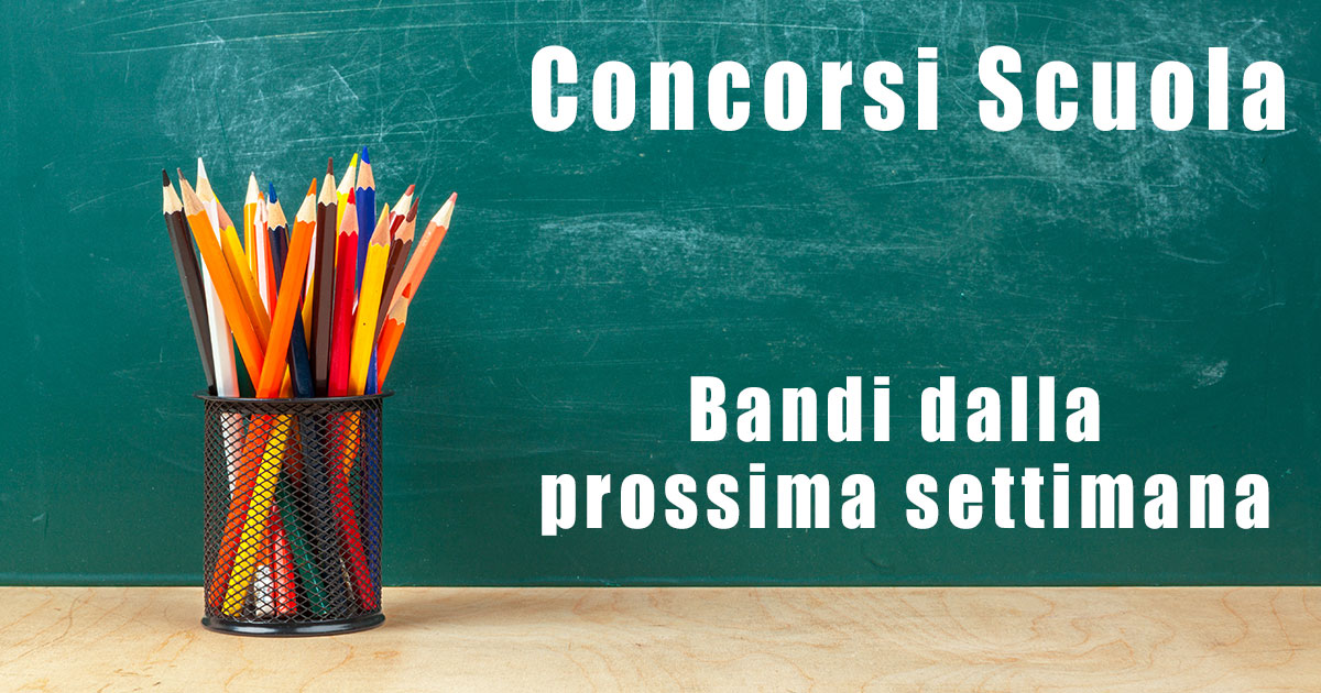 CONCORSI SCUOLA: BANDI DALLA PROSSIMA SETTIMANA.